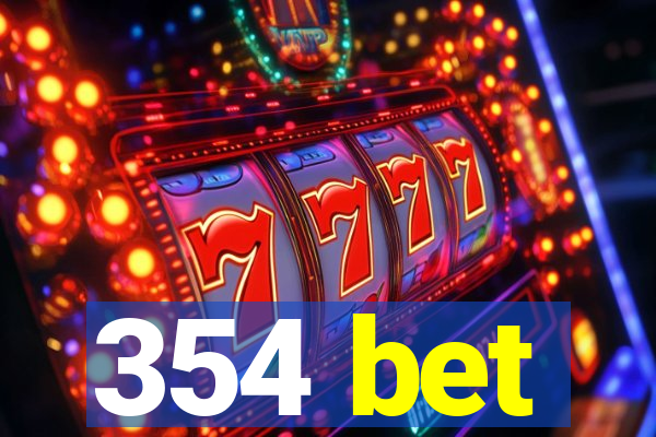 354 bet